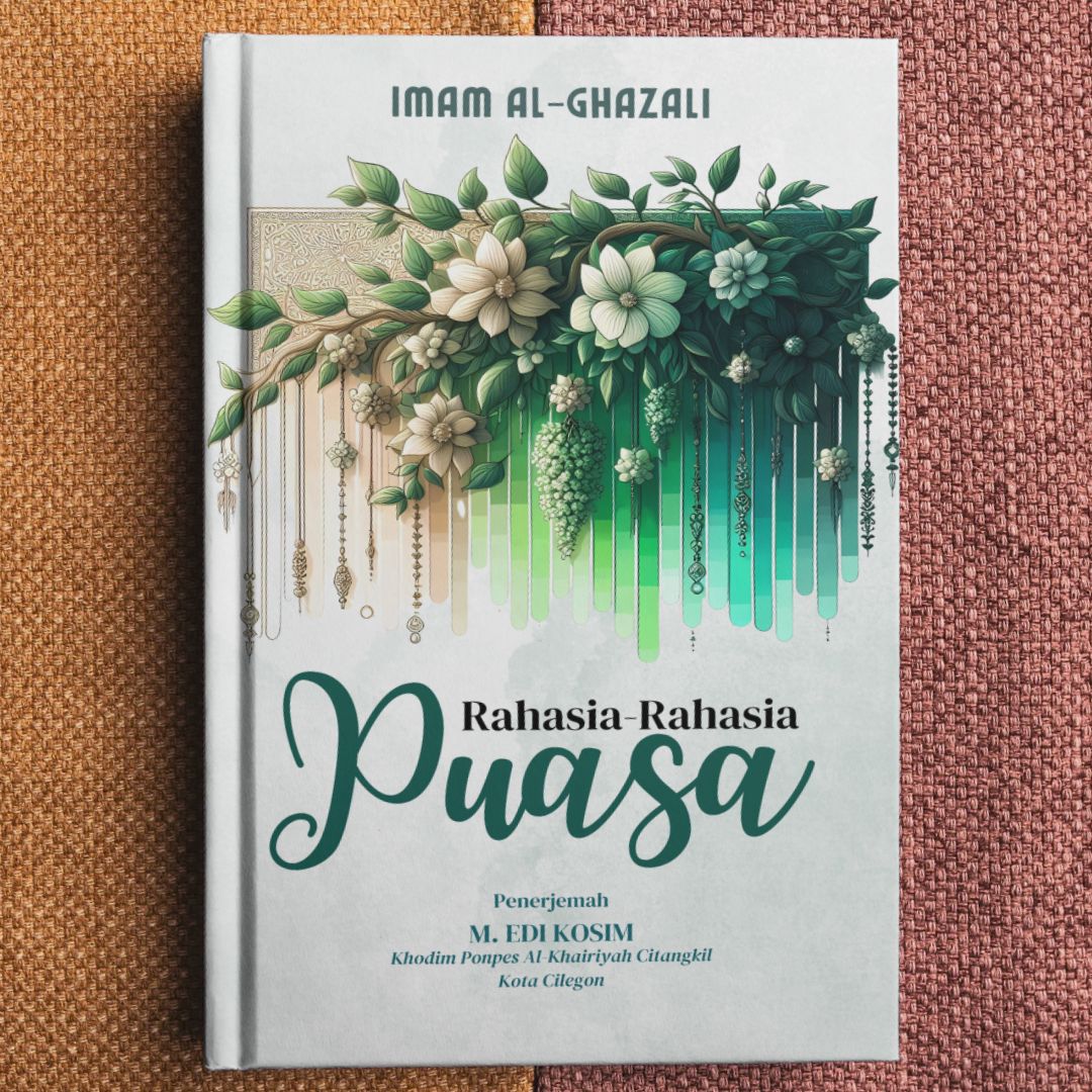 Rahasia-rahasi Puasa – Imam al-Ghazali