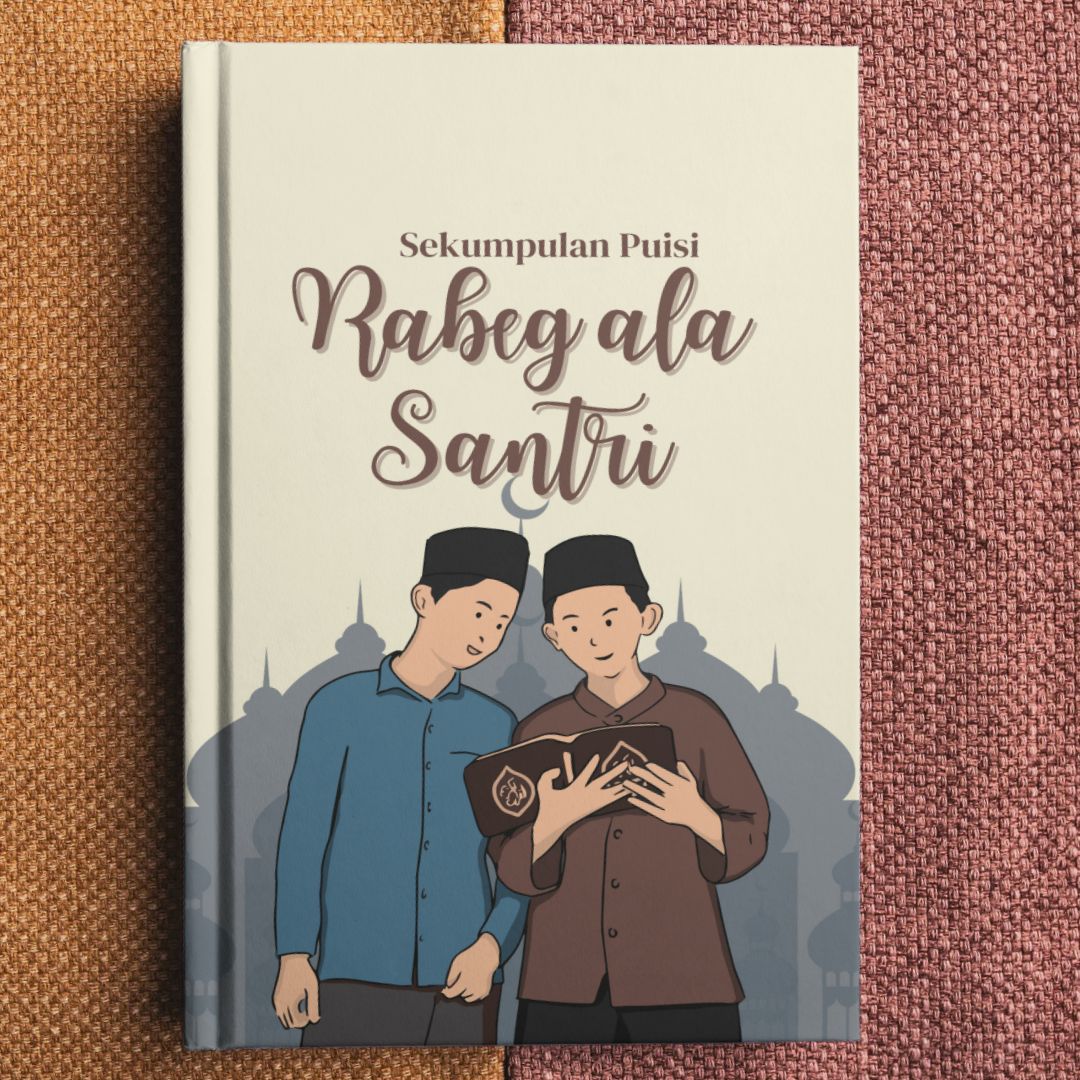 Rabeg ala Santri: Sekumpulan Puisi Santri Al-Khairiyah Citangkil